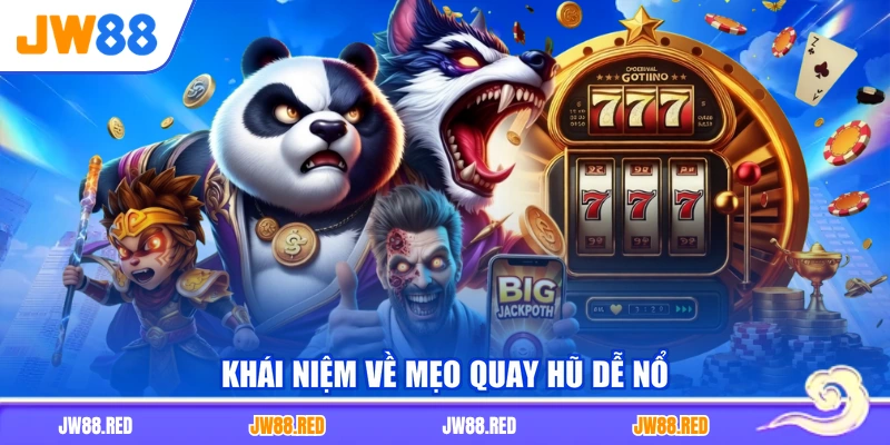 Khái niệm về mẹo quay hũ dễ nổ